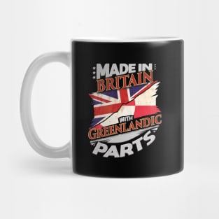 Made In Britain With Greenlandic Parts - Gift for Greenlandic From Greenland Mug